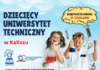 VI semestr Dziecięcego Uniwersytetu Technicznego w Kaliszu – czas na nowe przygody! VI semestr Dziecięcego Uniwersytetu Technicznego w Kaliszu